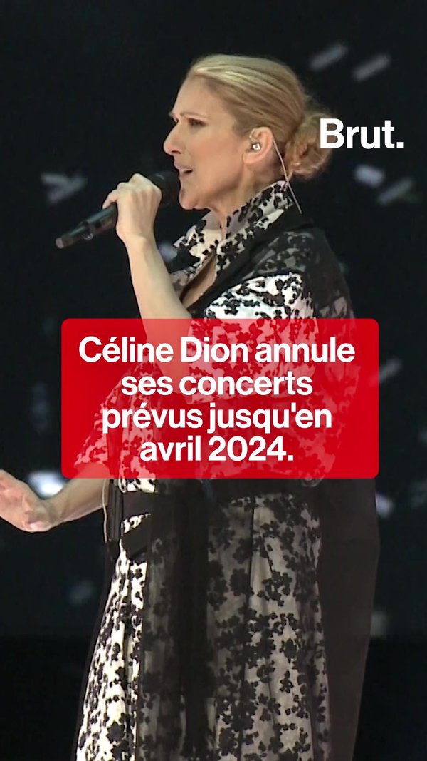 Céline Dion annule ses concerts jusqu'en avril 2024 Brut.