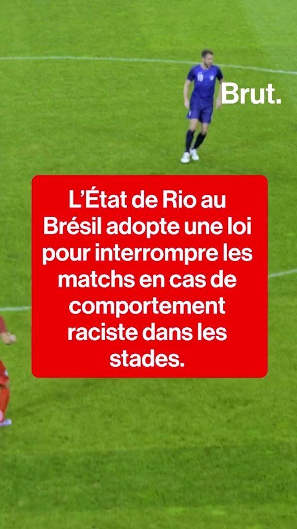 VIDEO. Une Loi Anti-racistes Dans Les Stades Votée Au Brésil | Brut.